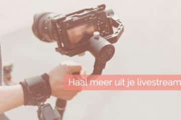 Haal meer uit je livestream - online marketing tips